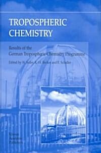 Tropospheric Chemistry: Results of the German Tropospheric Chemistry Programme (Hardcover, 4)