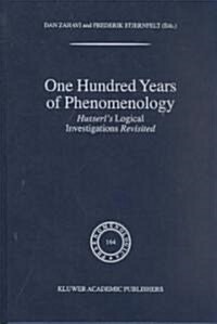 One Hundred Years of Phenomenology: Husserls Logical Investigations Revisited (Hardcover, 2002)