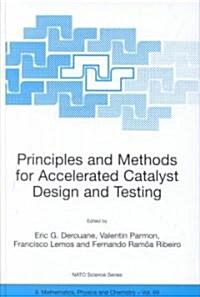 Principles and Methods for Accelerated Catalyst Design and Testing (Hardcover, 2002)