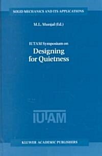 Iutam Symposium on Designing for Quietness: Proceedings of the Iutam Symposium Held in Bangalore, India, 12-14 December 2000 (Hardcover, 2002)