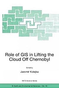 Role of Gis in Lifting the Cloud Off Chernobyl (Paperback)