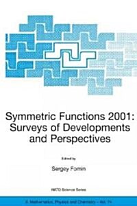 Symmetric Functions 2001: Surveys of Developments and Perspectives: Proceedings of the NATO Advanced Study Instutute on Symmetric Functions 2001: Surv (Paperback, Softcover Repri)