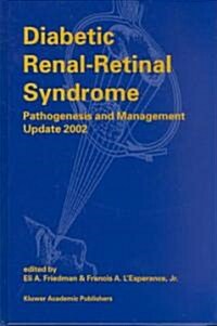 Diabetic Renal-Retinal Syndrome: Pathogenesis and Management Update 2002 (Hardcover, 2002)