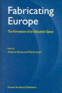 Fabricating Europe : the formation of an education space