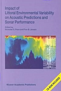 Impact of Littoral Environmental Variability on Acoustic Predictions and Sonar Performance (Hardcover)