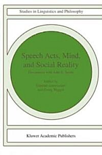 [중고] Speech Acts, Mind, and Social Reality: Discussions with John R. Searle (Hardcover, 2002)