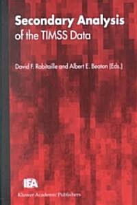 Secondary Analysis of the Timss Data (Paperback, 2002)