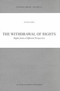 The Withdrawal of Rights: Rights from a Different Perspective (Hardcover, 2002)