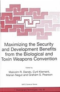 Maximizing the Security and Development Benefits from the Biological and Toxin Weapons Convention (Hardcover, 2002)