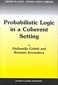 Probabilistic Logic in a Coherent Setting (Hardcover)