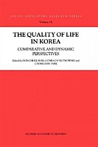 The Quality of Life in Korea: Comparative and Dynamic Perspectives (Hardcover)