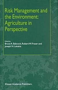 Risk Management and the Environment: Agriculture in Perspective (Hardcover, 2003)