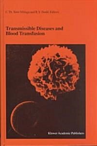 Transmissible Diseases and Blood Transfusion: Proceedings of the Twenty-Sixth International Symposium on Blood Transfusion, Groningen, NL, Organized b (Hardcover, 2002)