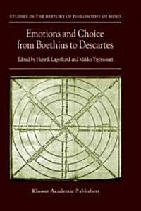 Emotions and Choice from Boethius to Descartes (Hardcover)