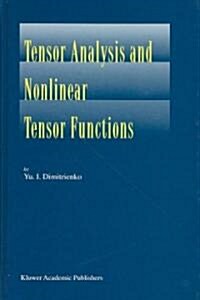 Tensor Analysis and Nonlinear Tensor Functions (Hardcover, 2002)