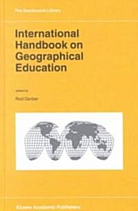 International Handbook on Geographical Education (Hardcover, 2003)