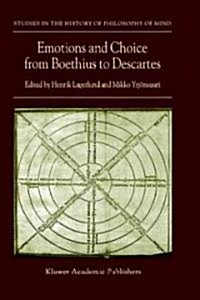 Emotions and Choice from Boethius to Descartes (Paperback)