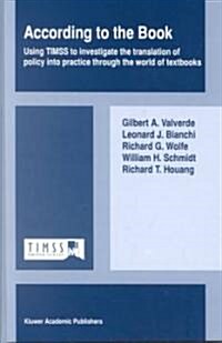 According to the Book: Using Timss to Investigate the Translation of Policy Into Practice Through the World of Textbooks (Hardcover, 2002)