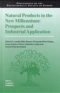 Natural Products in the New Millennium: Prospects and Industrial Application (Hardcover, 2002)