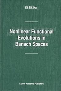 Nonlinear Functional Evolutions in Banach Spaces (Hardcover)