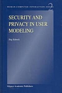 Security and Privacy in User Modeling (Hardcover)
