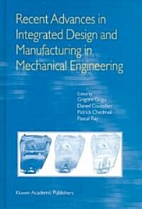 Recent Advances in Integrated Design and Manufacturing in Mechanical Engineering (Hardcover)