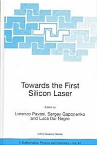 Towards the First Silicon Laser (Hardcover)