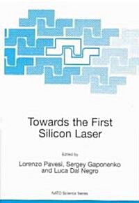 Towards the First Silicon Laser (Paperback, Softcover Repri)