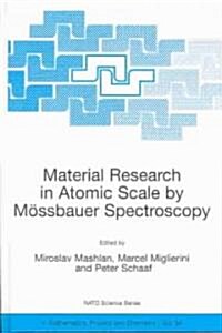 Material Research in Atomic Scale by M?sbauer Spectroscopy (Hardcover, 2003)