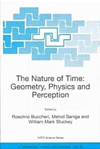 The Nature of Time: Geometry, Physics and Perception (Paperback, 2003)