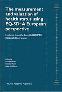 The Measurement and Valuation of Health Status Using Eq-5d: A European Perspective: Evidence from the Euroqol Biomed Research Programme (Hardcover, 2003)