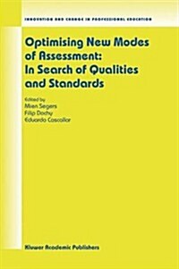 Optimising New Modes of Assessment: In Search of Qualities and Standards (Hardcover, 2003)