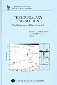 The Igm/Galaxy Connection: The Distribution of Baryons at Z=0 (Hardcover, 2003)