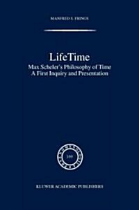 Lifetime: Max Schelers Philosophy of Time (Hardcover, 2003)