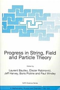 Progress in String, Field and Particle Theory (Paperback)