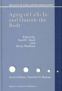 Aging of Cells in and Outside the Body (Hardcover)