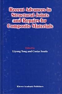 Recent Advances in Structural Joints and Repairs for Composite Materials (Hardcover)
