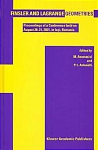 Finsler and Lagrange Geometries: Proceedings of a Conference Held on August 26-31, Iaşi, Romania (Hardcover, 2003)