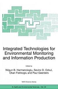 Integrated Technologies for Environmental Monitoring and Information Production (Hardcover, 2003)