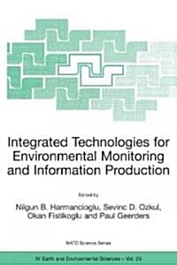 Integrated Technologies for Environmental Monitoring and Information Production (Paperback)