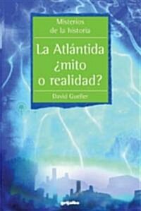 La Atlantida: Mito O Realidad? (Paperback)