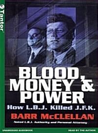 Blood, Money & Power: How L.B.J. Killed J.F.K. (Audio CD)