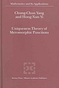 Uniqueness Theory of Meromorphic Functions (Hardcover)