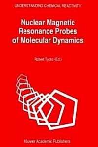 Nuclear Magnetic Resonance Probes of Molecular Dynamics (Paperback)
