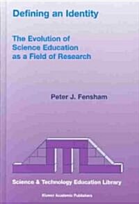 Defining an Identity: The Evolution of Science Education as a Field of Research (Hardcover, 2004)