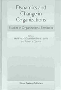 Dynamics and Change in Organizations: Studies in Organizational Semiotics (Hardcover)