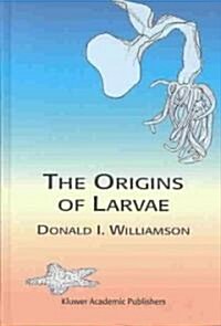 The Origins of Larvae (Hardcover, 2, Revised 2003)