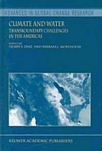 Climate and Water: Transboundary Challenges in the Americas (Hardcover, 2003)