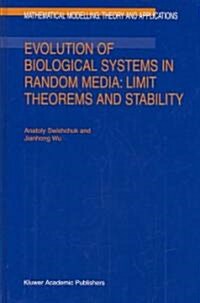 Evolution of Biological Systems in Random Media: Limit Theorems and Stability (Hardcover, 2003)