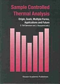 Sample Controlled Thermal Analysis: Origin, Goals, Multiple Forms, Applications and Future (Hardcover)